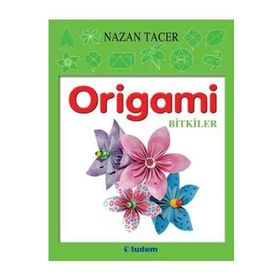 ORIGAMI HAYVANLAR-BITKILER - NAZAN TACER