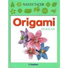 ORIGAMI HAYVANLAR-BITKILER - NAZAN TACER