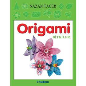 ORIGAMI HAYVANLAR-BITKILER - NAZAN TACER
