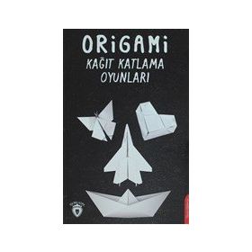 Origami - Kağıt Katlama Oyunları - Dorlion Yayınevi