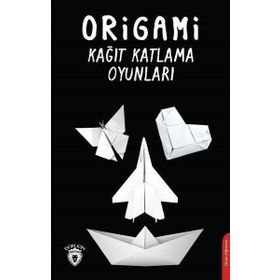 Origami - Kağıt Katlama Oyunları - Dorlion Yayınevi
