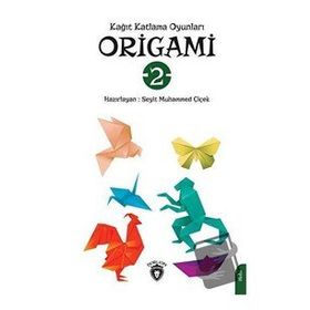 Origami - Kağıt Katlama Oyunları - Dorlion Yayınevi