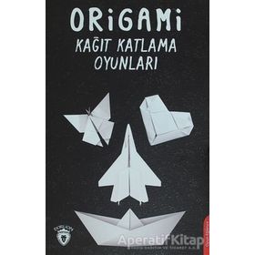 Origami - Kağıt Katlama Oyunları - Dorlion Yayınevi