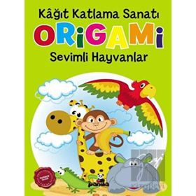 Origami Kağıt Katlama Sanatı: Sevimli Hayvanlar - Beyaz Panda Yayınları