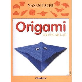 Origami Oyuncaklar - Nazan Tacer