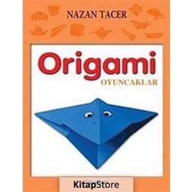 Origami Oyuncaklar - Nazan Tacer