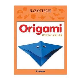Origami Oyuncaklar - Nazan Tacer