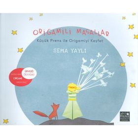 Origamili Masallar Küçük Prens ile Origamiyi Keşfet Sema Yaylı - MSE Yayınları