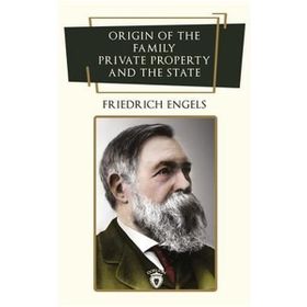 Origin of the Family Private Property and the State - Dorlion Yayınevi