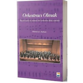 Orkestracı Olmak - Mürüvvet Atahan