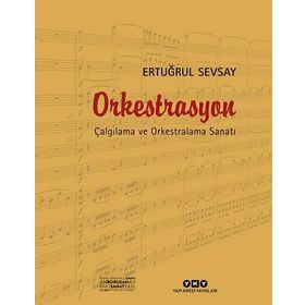 Orkestrasyon Çalgılama ve Orkestralama Sanatı - Ertuğrul Sevsay