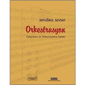 Orkestrasyon Çalgılama ve Orkestralama Sanatı - Ertuğrul Sevsay