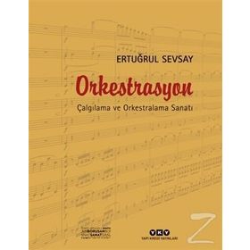 Orkestrasyon Çalgılama ve Orkestralama Sanatı - Ertuğrul Sevsay