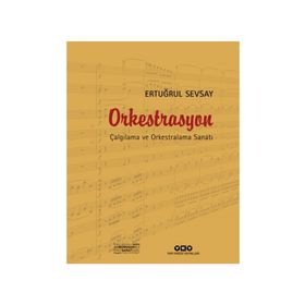 Orkestrasyon Çalgılama ve Orkestralama Sanatı - Ertuğrul Sevsay