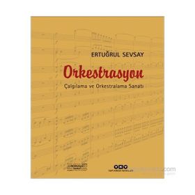 Orkestrasyon Çalgılama ve Orkestralama Sanatı - Ertuğrul Sevsay