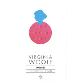 ORLANDO: YAŞAMÖYKÜSÜ - VIRGINIA WOOLF