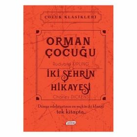 Orman Çocuğu - İki Şehrin Hikayesi - Joseph Rudyard Kipling Charles Dickens