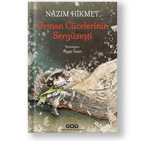 Orman Cücelerinin Sergüzeşti - Nâzım Hikmet