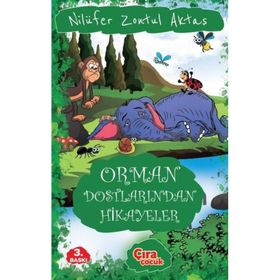 Orman Dostlarından Hikayeler - Nilüfer Zontul Aktaş