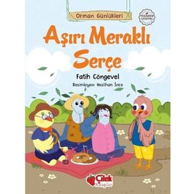 Orman Günlükleri - Aşırı Meraklı Serçe - Çilek Yayınları