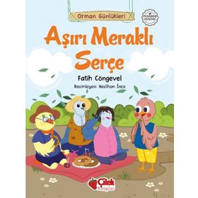 Orman Günlükleri - Aşırı Meraklı Serçe - Çilek Yayınları
