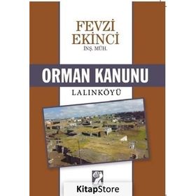 Orman Kanunu - Lalınköyü - Fevzi Ekinci
