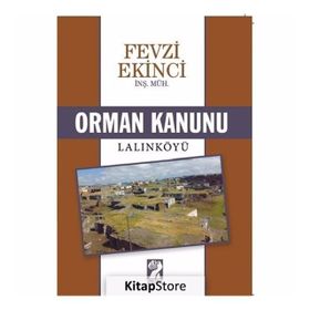 Orman Kanunu - Lalınköyü - Fevzi Ekinci