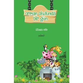 Orman Okulunda Bir Gün - İlhan Efe