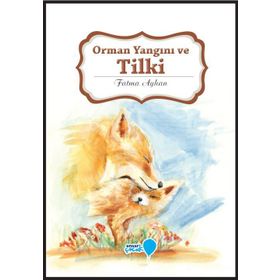 Orman Yangını ve Tilki - Fatma Ayhan
