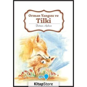 Orman Yangını ve Tilki - Fatma Ayhan