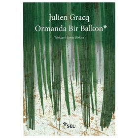 Ormanda Bir Balkon - Julien Gracq