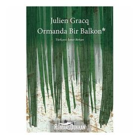 Ormanda Bir Balkon - Julien Gracq