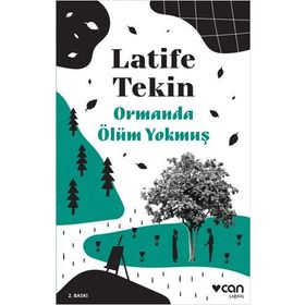 ORMANDA ÖLÜM YOKMUŞ - LATIFE TEKIN (ISBN:9789752970564)