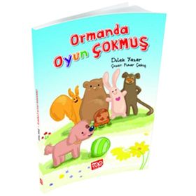 Ormanda Oyun Çokmuş - Dilek Yazar