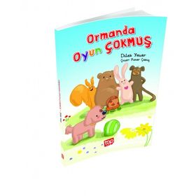 Ormanda Oyun Çokmuş - Dilek Yazar