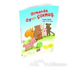 Ormanda Oyun Çokmuş - Dilek Yazar