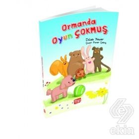 Ormanda Oyun Çokmuş - Dilek Yazar