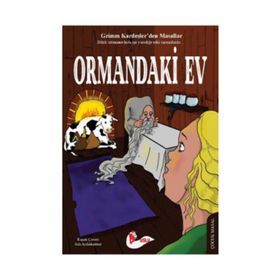 ORMANDAKI EV - WILHELM GRIMM; JACOP GRIMM