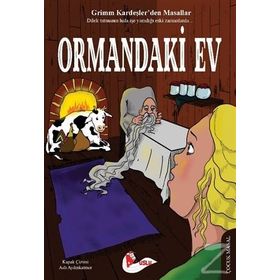 ORMANDAKI EV - WILHELM GRIMM; JACOP GRIMM