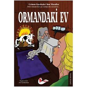 ORMANDAKI EV - WILHELM GRIMM; JACOP GRIMM