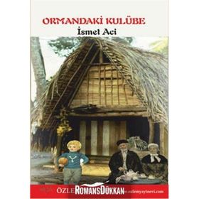 ORMANDAKI KULÜBE - İSMET ACI