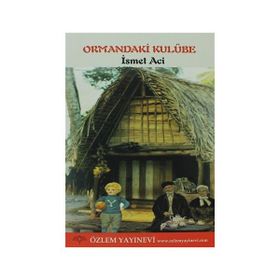 ORMANDAKI KULÜBE - İSMET ACI