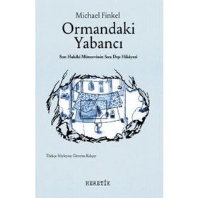 Ormandaki Yabancı - Michael Finkel