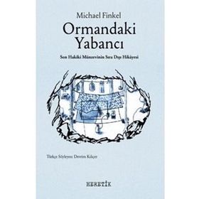 Ormandaki Yabancı - Michael Finkel