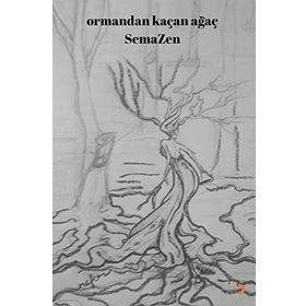 Ormandan Kaçan Ağaç - Semazen