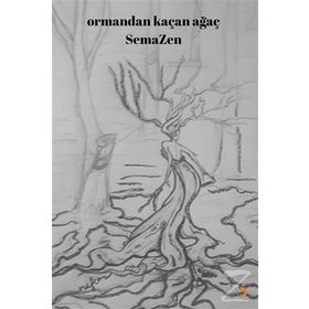 Ormandan Kaçan Ağaç - Semazen