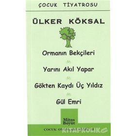 Ormanın Bekçileri-Yarını Akıl Yapar-Gökten Kaydı Üç Yıldız-Gül Emri - Ülker Köksal