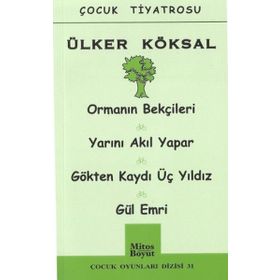 Ormanın Bekçileri-Yarını Akıl Yapar-Gökten Kaydı Üç Yıldız-Gül Emri - Ülker Köksal