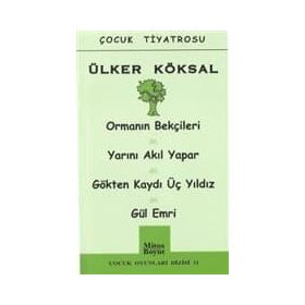 Ormanın Bekçileri-Yarını Akıl Yapar-Gökten Kaydı Üç Yıldız-Gül Emri - Ülker Köksal