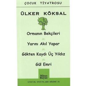 Ormanın Bekçileri-Yarını Akıl Yapar-Gökten Kaydı Üç Yıldız-Gül Emri - Ülker Köksal
